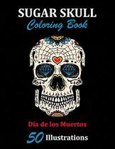 Sugar Skull Coloring Book: Dia de los Muertos