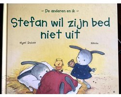 Stefan wil zijn bed niet uit