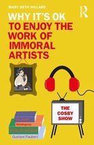 Why It's OK - Why It's OK to Enjoy the Work of Immoral Artists
