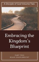 The Disciple of God Vol 2: Embracing the Kingdom’s Blueprint Part Two