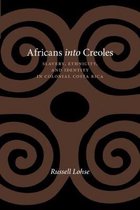 Africans Into Creoles: Slavery, Ethnicity, and Identity in Colonial Costa Rica