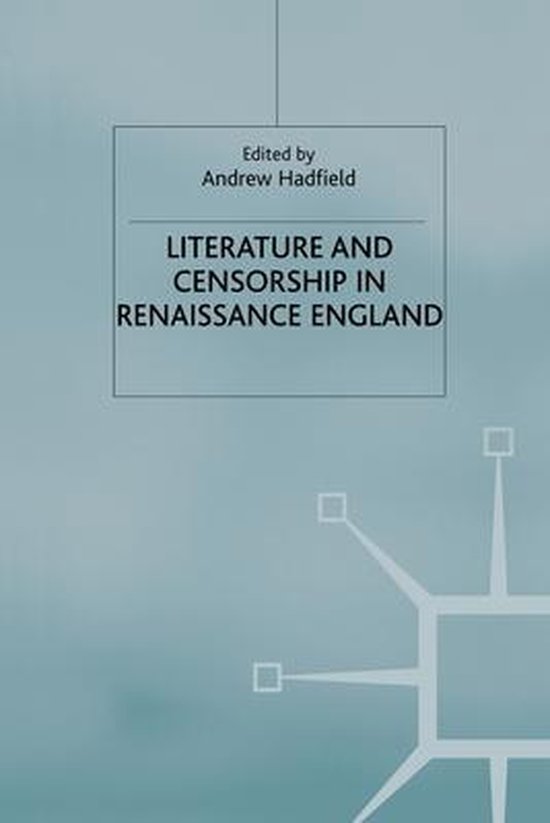 Literature and Censorship in Renaissance England 9781349658398