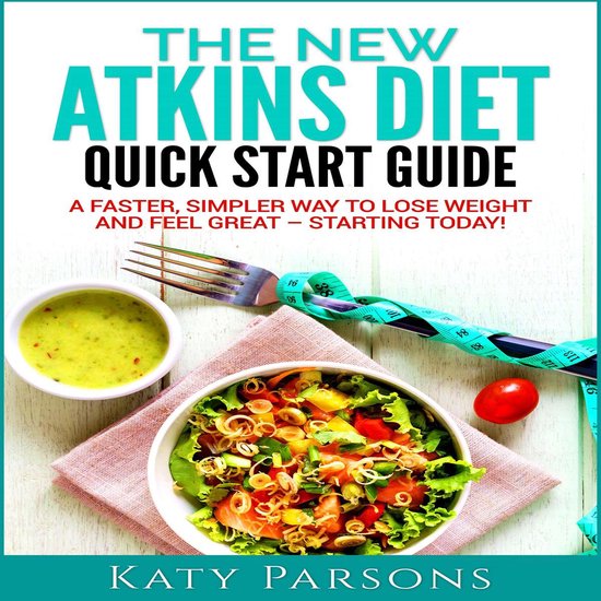 The New Atkins Diet Quick Start Guide: A Faster, Simpler Way ... - cover