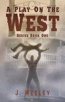 A Play on the West: Series