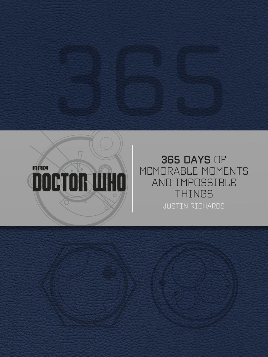 DOCTOR WHO - Doctor Who: 365 Days of Memorable Moments and Impossible Things