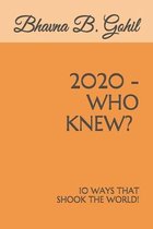 2020 - Who Knew?