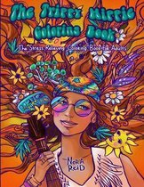 The Trippy Hippie Coloring Book - The Stress Relieving Coloring Book For Adults
