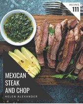 111 Mexican Steak and Chop Recipes