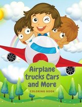 Airplane trucks Cars and More coloring book