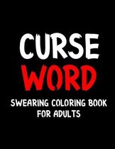 Curse Word Swearing Coloring Book For Adults