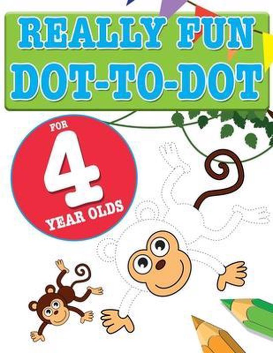 Really Fun Dot To Dot For 4 Year Olds: Fun, educational dot-to-dot ...