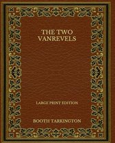 The Two Vanrevels - Large Print Edition