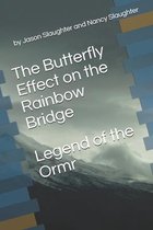 The Butterfly Effect on the Rainbow Bridge