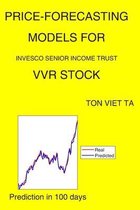 Price-Forecasting Models for Invesco Senior Income Trust VVR Stock