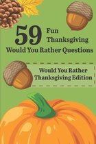 59 Fun Thanksgiving Would You Rather Questions Would You Rather Thanksgiving Edition