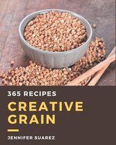 365 Creative Grain Recipes