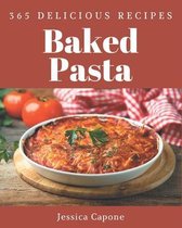 365 Delicious Baked Pasta Recipes