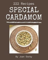222 Special Cardamom Recipes