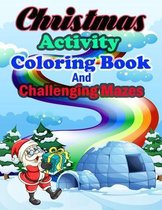 Christmas Activity Coloring Book And Challenging Mazes