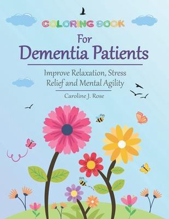 Coloring Book for Dementia Patients, Caroline J Rose 9798576574254