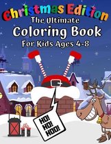 The Ultimate Coloring Book for Kids Ages 4-8 Christmas Edition