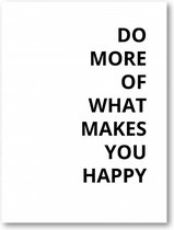 Do More Of What Makes You Happy - 50x70 Forex Staand - Besteposter - Inspiratie - Tekstposters - Minimalist