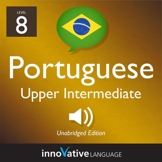 Learn Portuguese - Level 8: Upper Intermediate Portuguese - cover