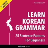 Learn Korean Grammar: 25 Sentence Patterns for Beginners (Extended Version)