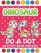 dinosaur do a dot activity book for kids