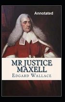 Mr. Justice Maxell Annotated