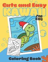 Cute and Easy Kawaii Coloring Book for Kids: For kids of all ages! Cute Lovable Kawaii Characters