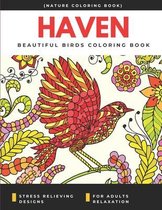 Haven Beautiful Birds Coloring Book Stress Relieving Designs for Adults Relaxation (Nature Coloring Book)