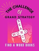 The Challenge Of Grand Strategy Find A Word Books