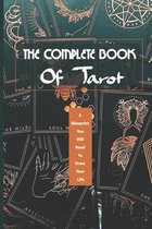 The Complete Book Of Tarot- A Blueprint You Will Need To Draw Your Life