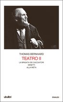 Il Teatro di Thomas Bernhard 2 - Teatro II