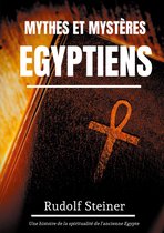 Théosophie et anthroposophie 8 - Mythes et Mystères Egyptiens