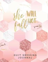 She Will Not Fall Quit Smoking Journal