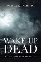 Wake up Dead