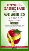 Hypnotic Gastric Band and Rapid Weight loss Hypnosis: 2 BOOKS IN 1