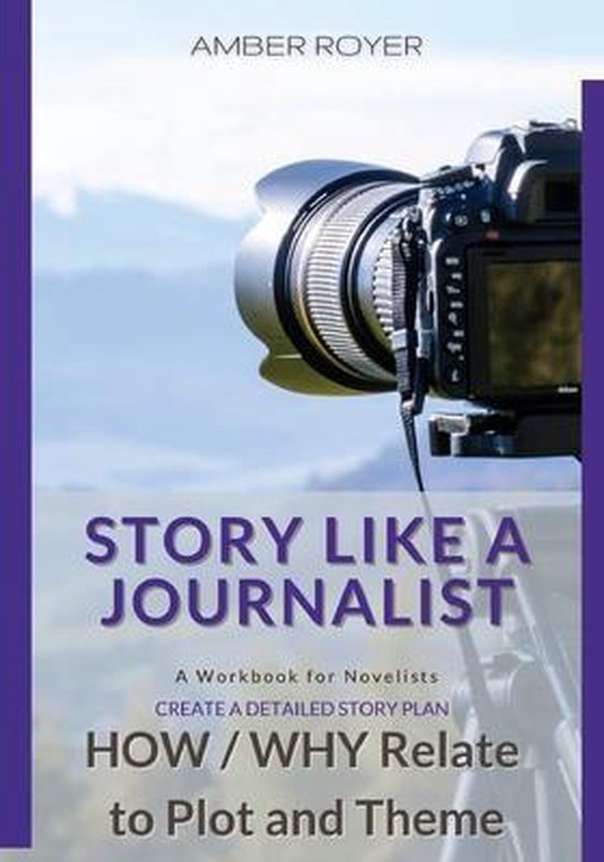 Story Like a Journalist - How and Why Relate to Plot and The ... - cover