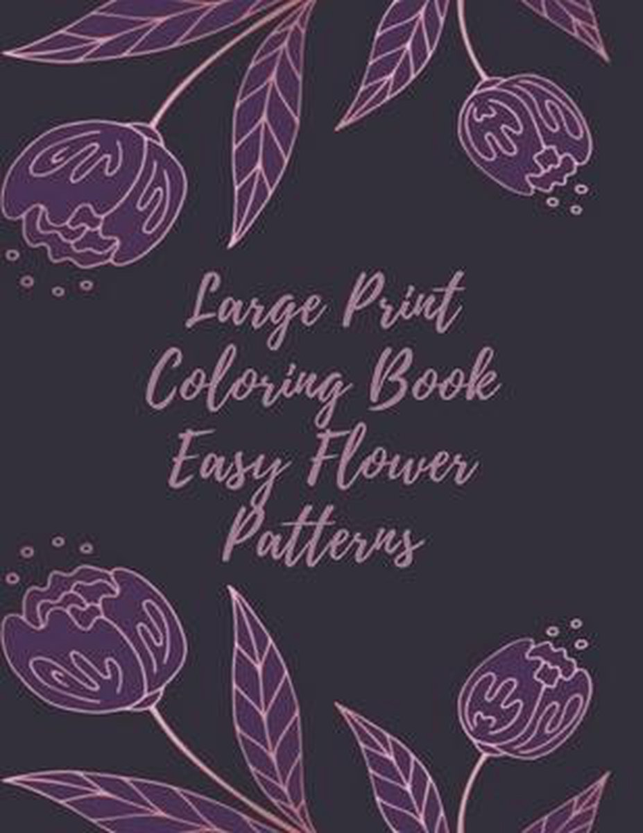 Large Print Coloring Book Easy Flower Patterns van Mb Caballero