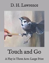 Touch and Go: A Play in Three Acts