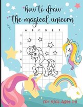 How to Draw the Magical Unicorn for Kids 4-8