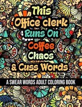 This Office clerk Runs On Coffee, Chaos and Cuss Words