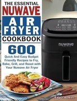 The Essential Nuwave Air Fryer Cookbook