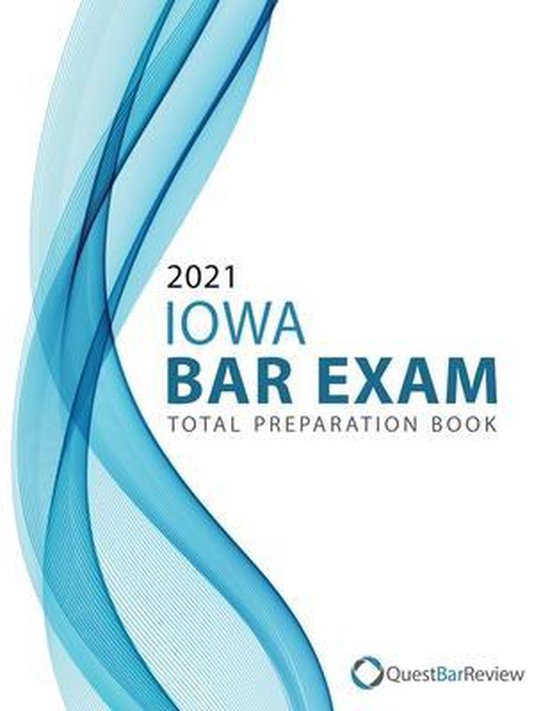 2021 Iowa Bar Exam Total Preparation Book 9798573945408 Quest Bar