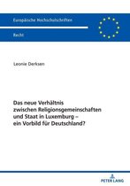 Europaeische Hochschulschriften Recht 6198 - Das neue Verhaeltnis zwischen Religionsgemeinschaften und Staat in Luxemburg – ein Vorbild fuer Deutschland?