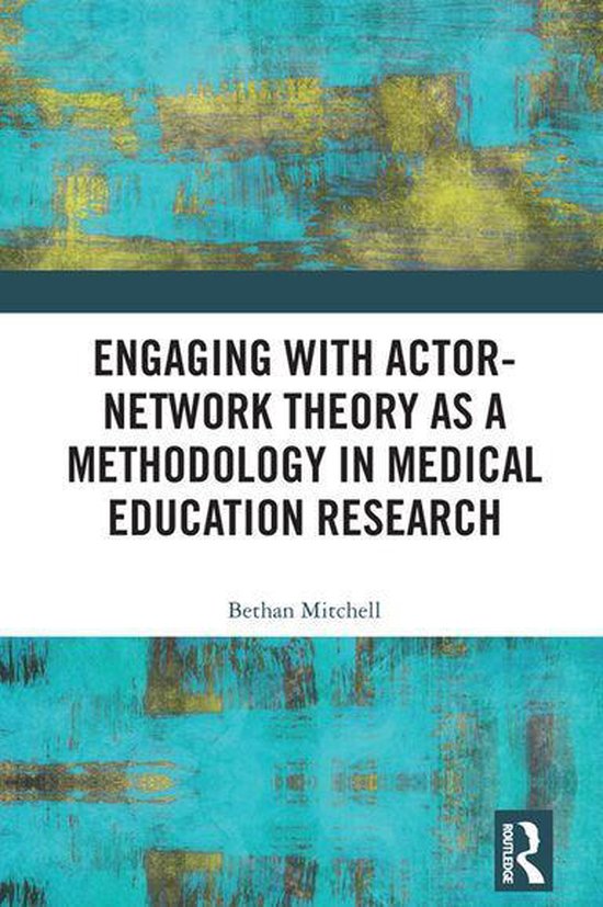 Engaging with Actor-Network Theory as a Methodology in Medic ... - cover