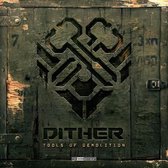 Dither - Tools Of Demolition