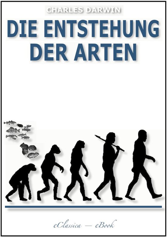 Darwin über Die Entstehung Der Arten Die Entstehung der Arten (Illustriert) (ebook), Charles Darwin